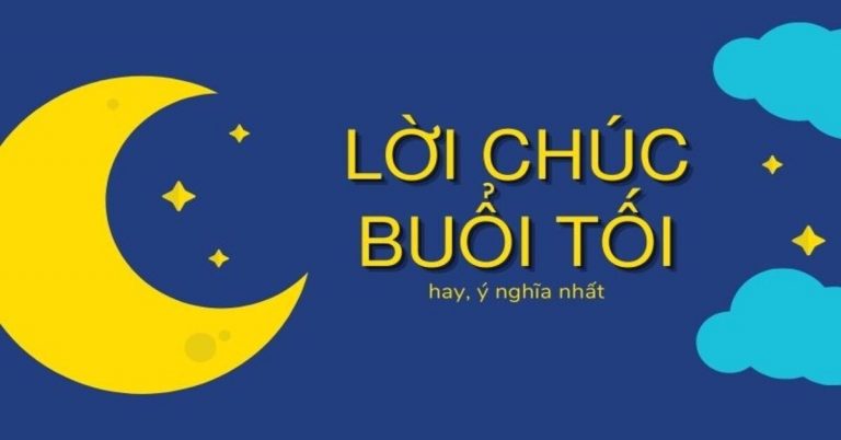 101+ Những lời chúc buổi tối cực hay, ý nghĩa