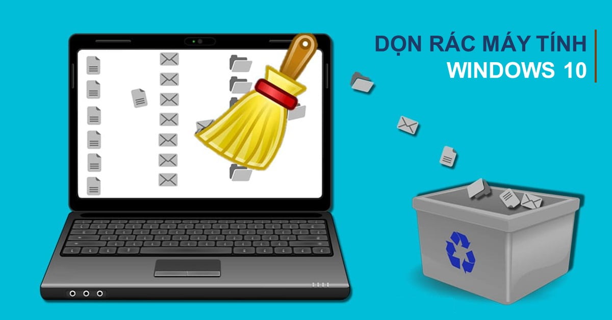 Cách dọn rác trên máy tính Windows 10 đơn giản nhất