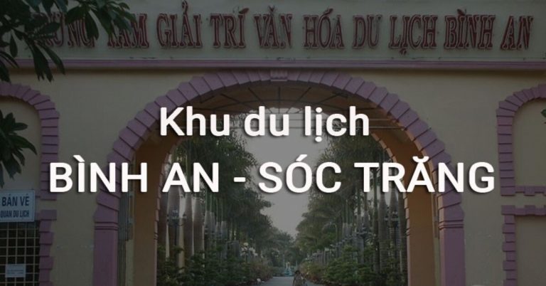 Khu du lịch Bình An Sóc Trăng: địa chỉ, trò chơi, giá vé mới nhất 2021
