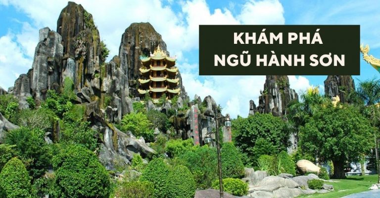 Kinh nghiệm khám phá Ngũ Hành Sơn: Ở đâu, giá vé ?