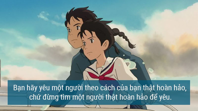 Bạn hãy yêu một người theo cách của bạn thật hoàn hảo, chứ đừng tìm một người thật hoàn hảo để yêu.