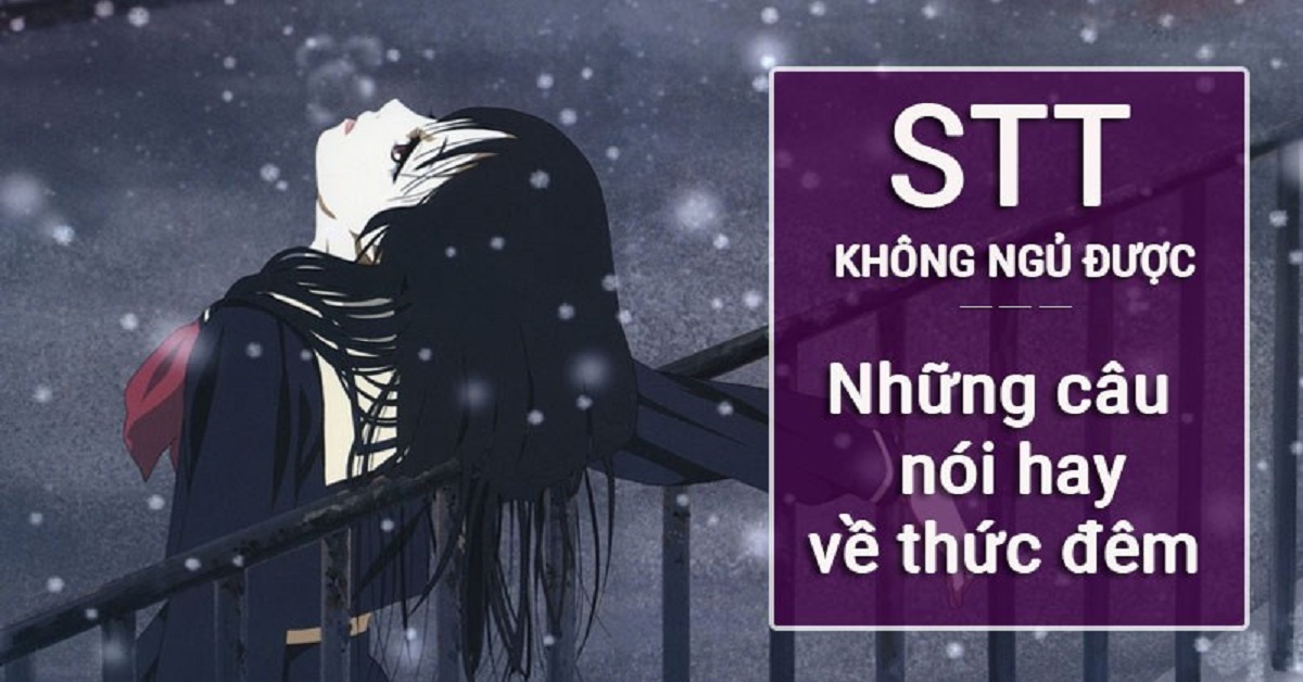 Stt không ngủ được - Những câu nói hay về thức đêm