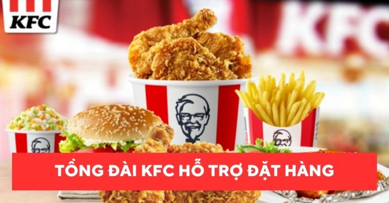 Tổng đài KFC hỗ trợ đặt hàng, miễn phí giao hàng tận nơi
