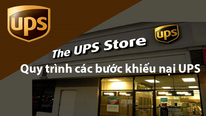 Quy trình các bước khiếu nại UPS