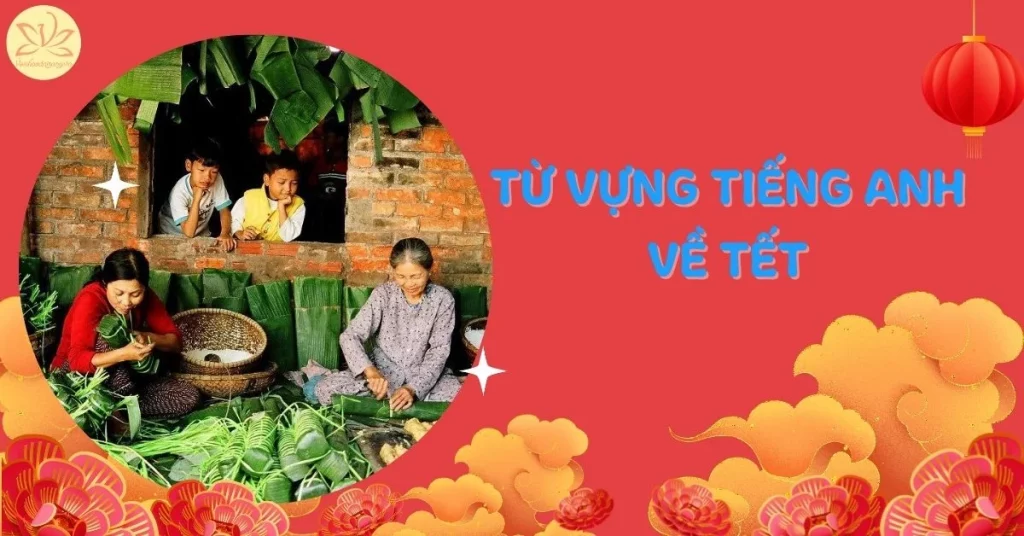 từ vựng tiếng anh về tết