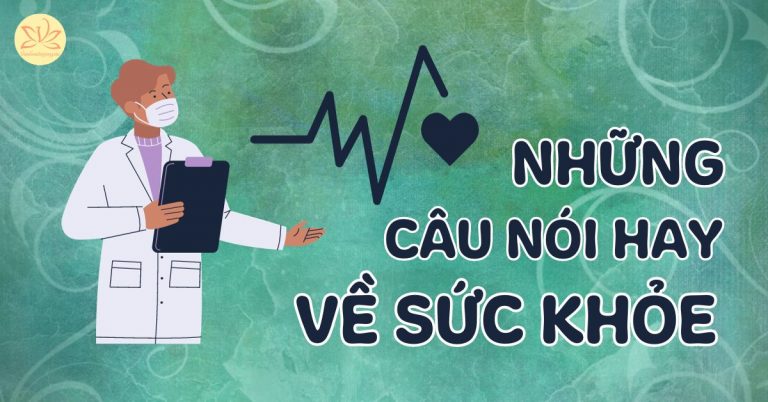 Những câu nói hay về sức khỏe nâng cao ý thức rèn luyện sức khỏe