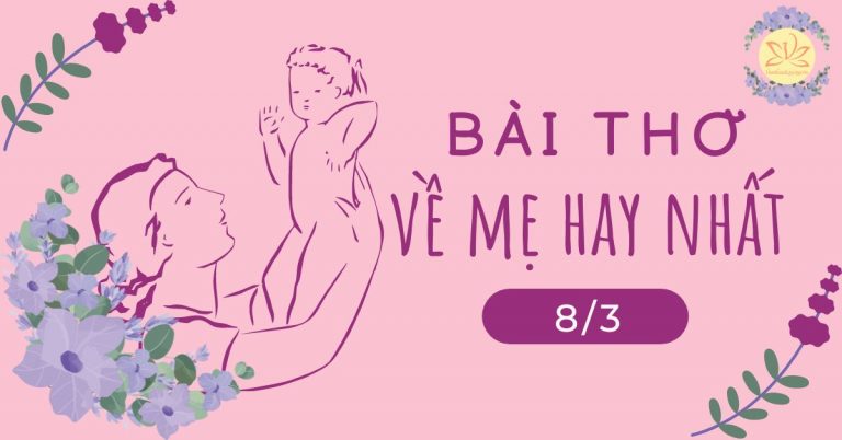 Những bài thơ về mẹ 8/3 hay nhất gửi lời yêu thương ý nghĩa đến mẹ