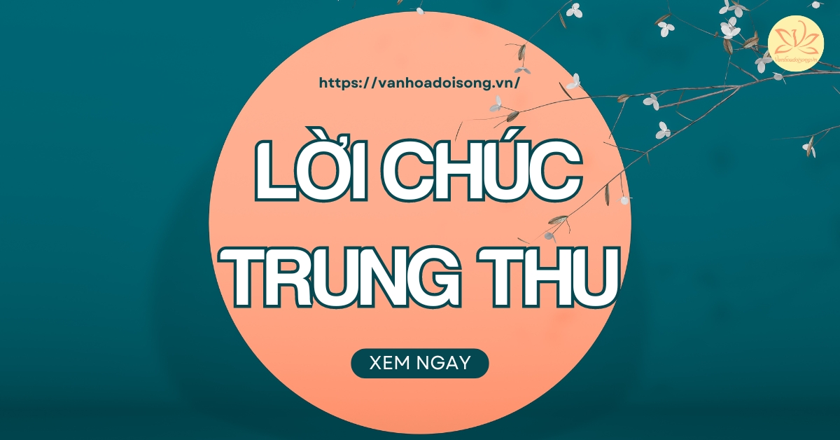 Lời chúc Trung Thu hay và ý nghĩa nhất cho mọi người