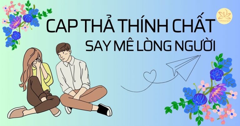 Những cap thả thính chất cho crush, người yêu say mê quên lối về