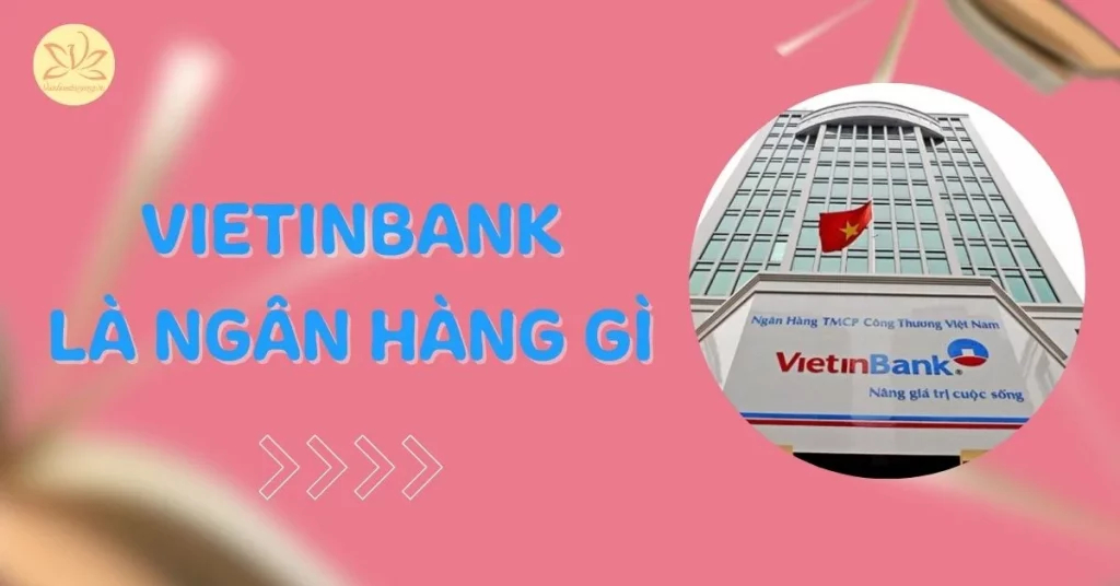 vietinbank là ngân hàng gì