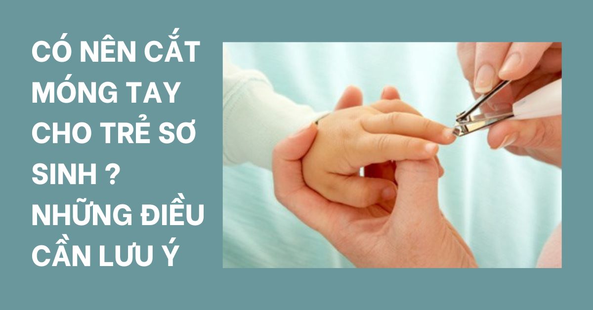 co-nen-cat-mong-tay-cho-tre-so-sinh