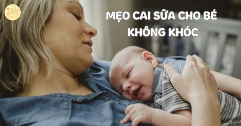 mẹo cai sữa cho bé không khóc