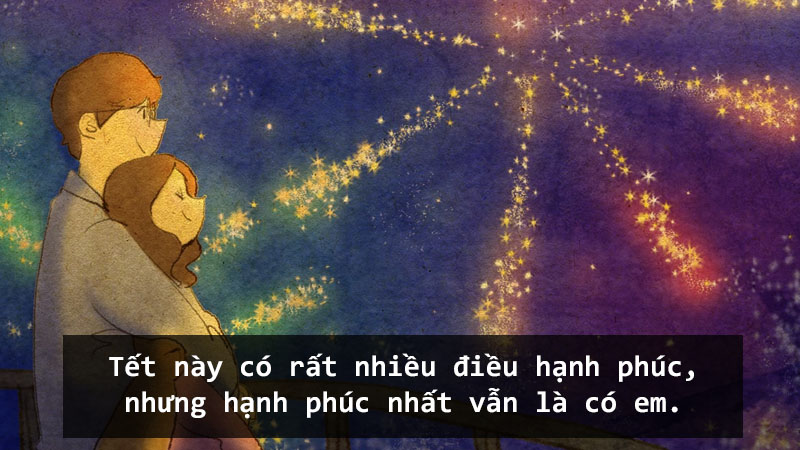 Tết này có rất nhiều điều hạnh phúc, nhưng hạnh phúc nhất vẫn là có em