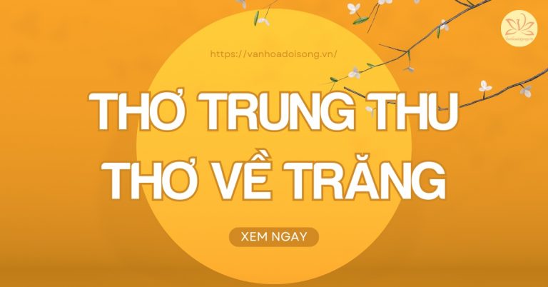 Thơ Trung thu, thơ về trăng ấm áp, lãng mạn đi vào lòng người