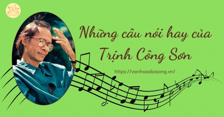 Những câu nói hay của Trịnh Công Sơn bất hủ về tình yêu và cuộc sống