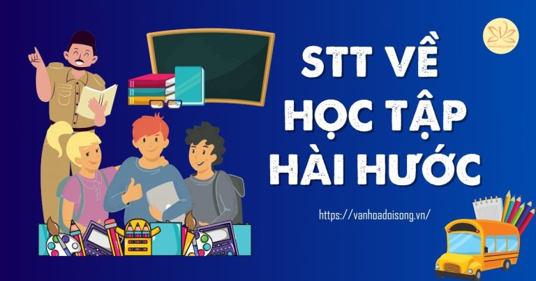 Stt về học tập hài hước, câu nói bá đạo của học sinh, thầy cô