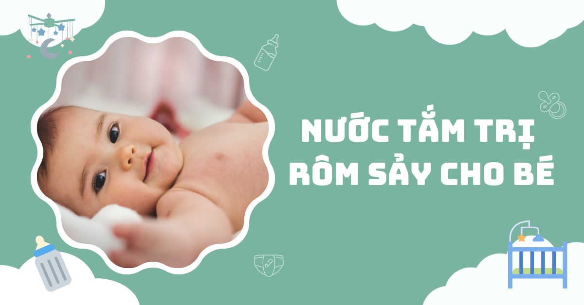 nước tắm trị rôm sảy cho bé