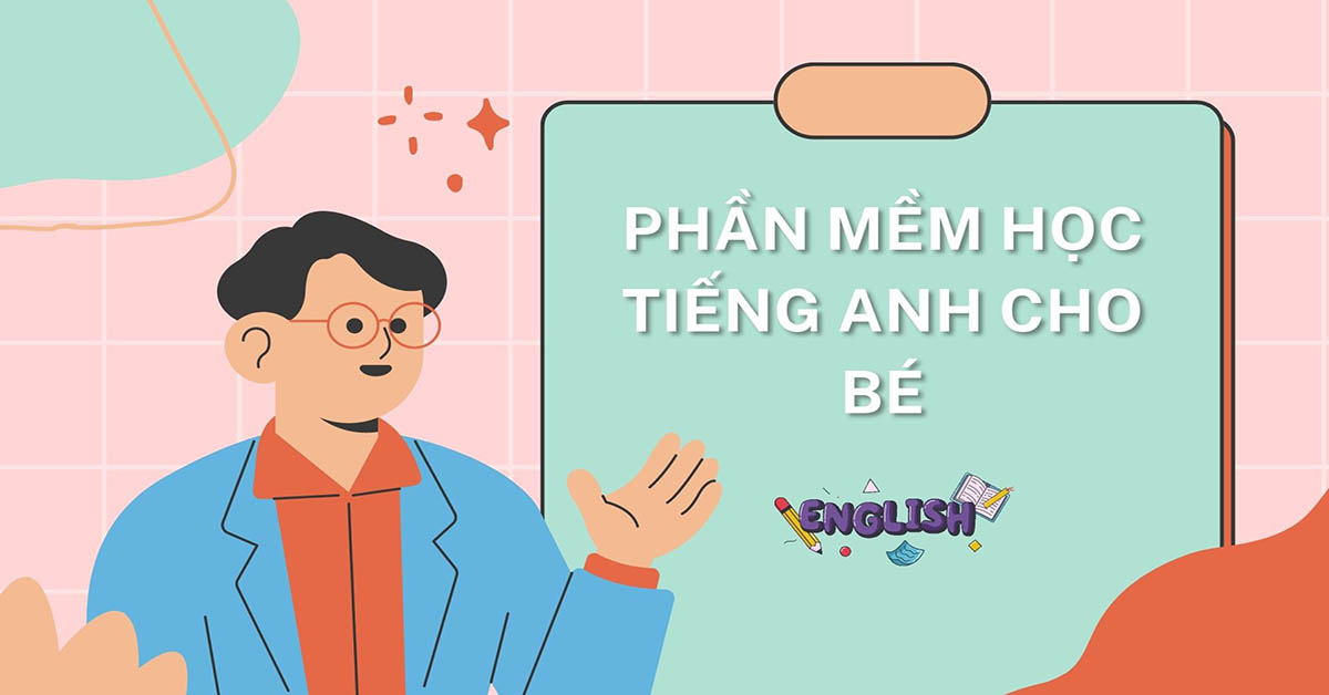phần mềm tiếng anh cho bé