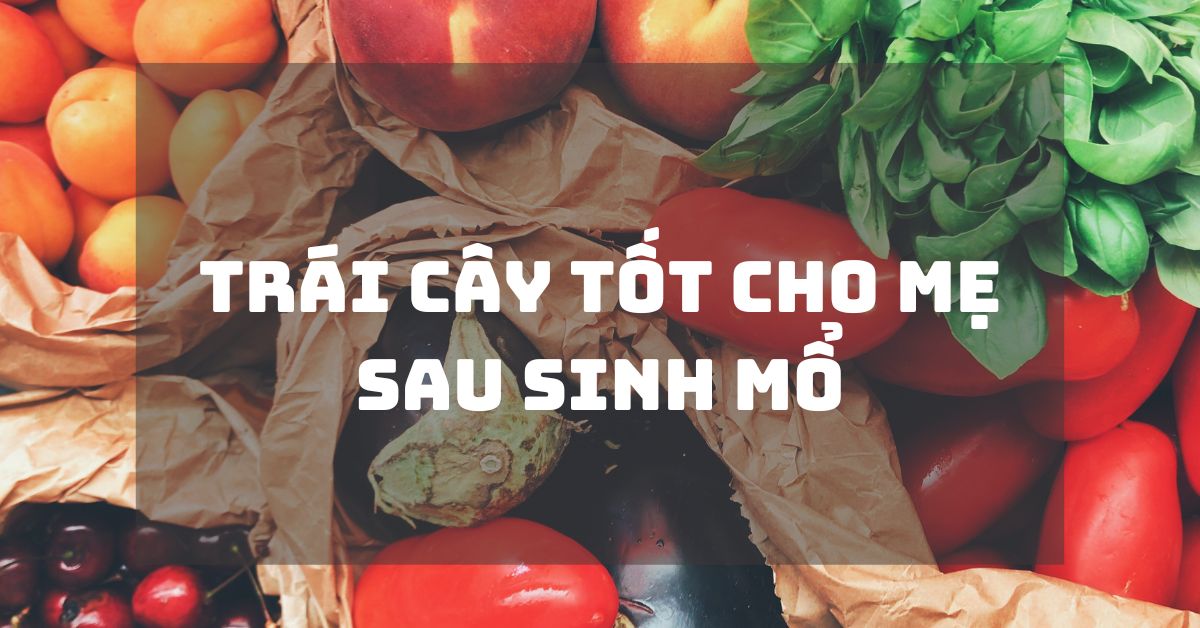 trái cây tốt cho mẹ sau sinh mổ