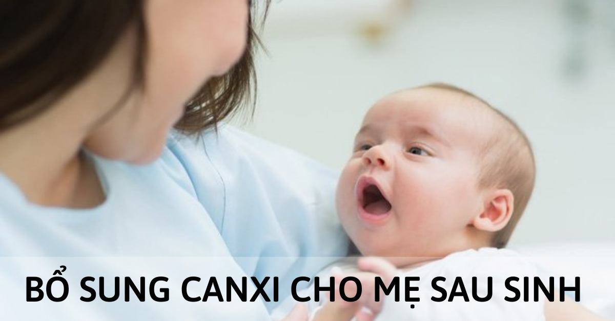 Bổ sung canxi cho mẹ sau sinh