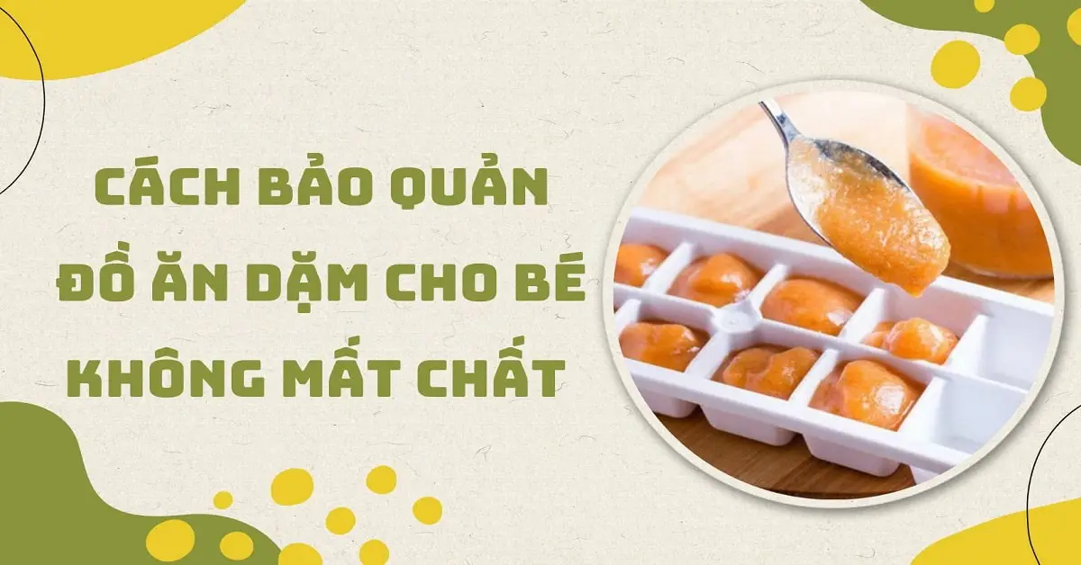 cách bảo quản đồ ăn dặm cho bé