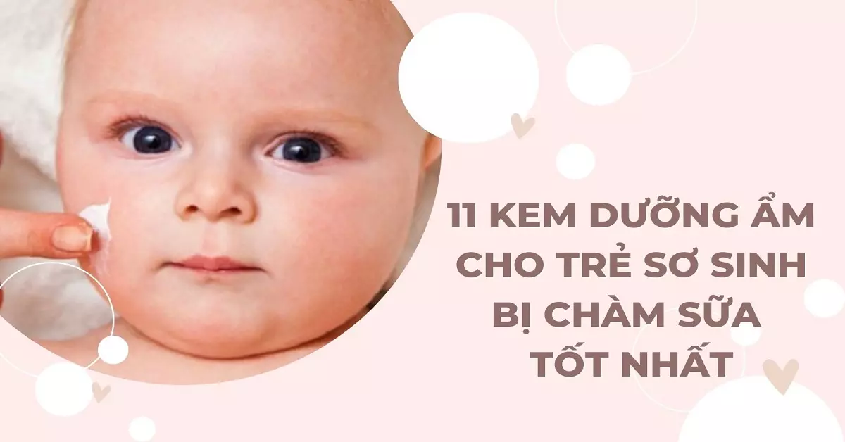 kem dưỡng ẩm cho trẻ sơ sinh bị chàm sữa
