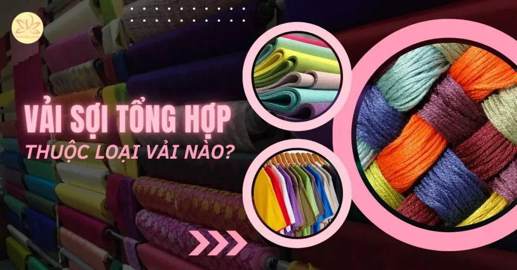 vải sợi tổng hợp thuộc loại vải nào
