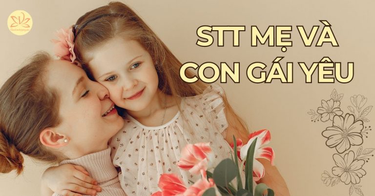 Stt mẹ và con gái hay - stt về con gái yêu của mẹ ý nghĩa cảm động