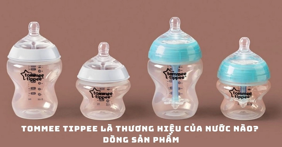 Tommee Tippee là thương hiệu của nước nào