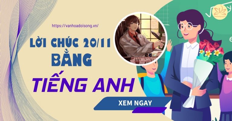 50+ lời chúc 20/11 bằng tiếng Anh ngắn gọn, ý nghĩa nhất