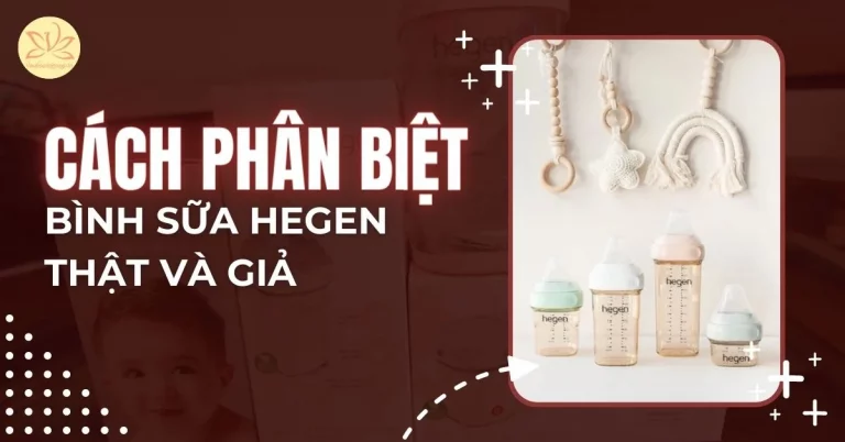 cách phân biệt bình sữa hegen thật giả
