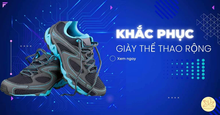 khắc phục giày thể thao rộng