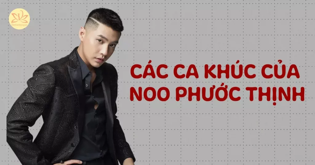 các bài hát của noo phước thịnh