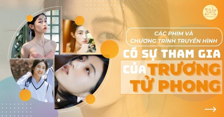 cac-phim-va-chuong-trinh-truyen-hinh-co-su-tham-gia-cua-truong-tu-phong-thumbnail