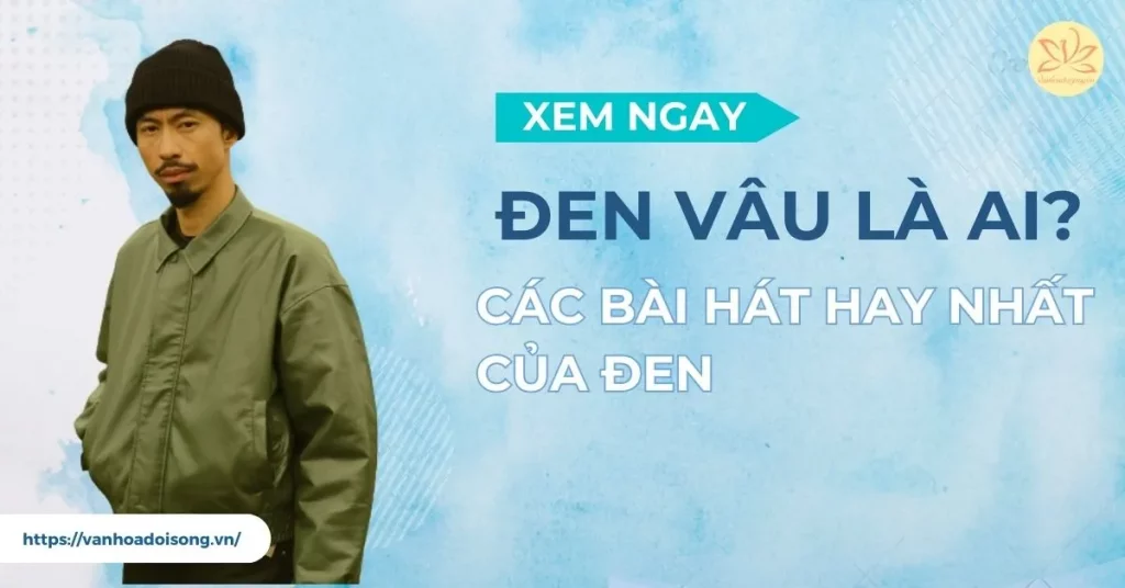 tiểu sử đen vâu