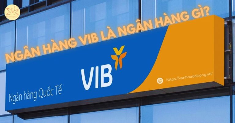 ngân hàng vib là ngân hàng gì