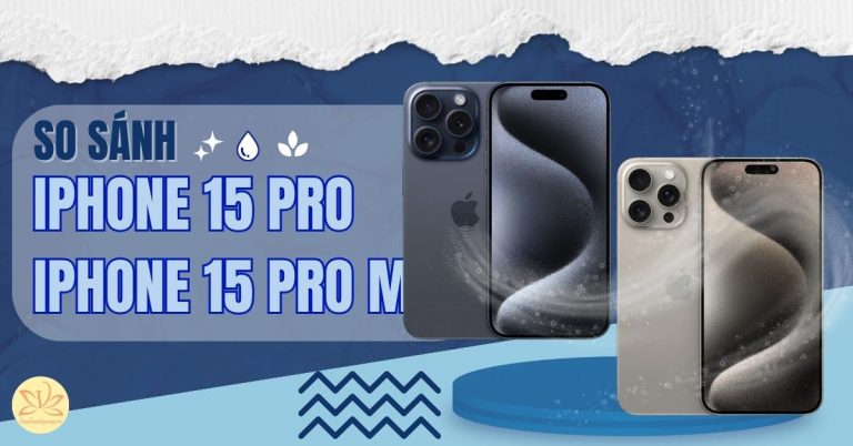 so sánh iphone 15 pro và iphone 15 pro max