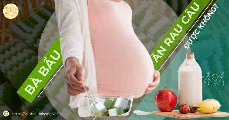 bà bầu ăn rau câu được không