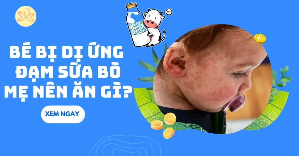 bé dị ứng đạm sữa bò mẹ nên ăn gì