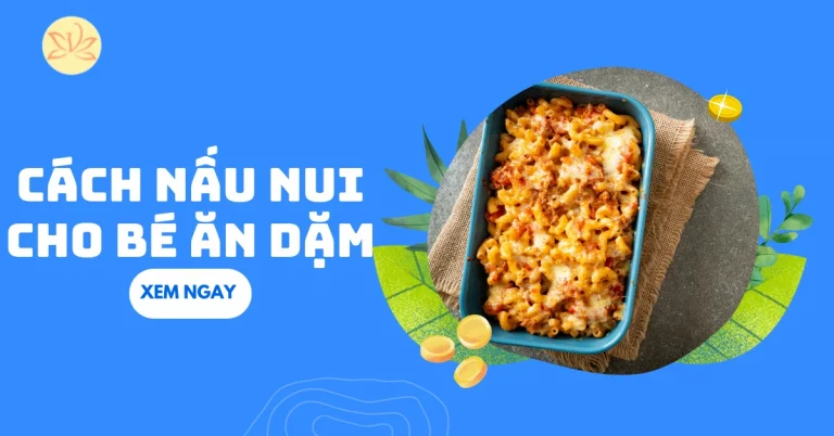 cách nấu nui cho bé ăn dặm