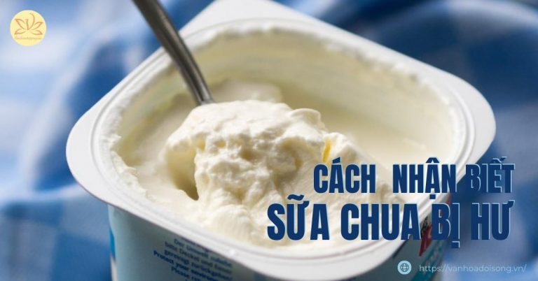 cách nhận biết sữa chua bị hư