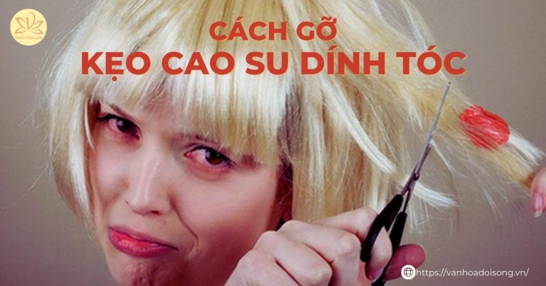 cách gỡ kẹo cao su dính tóc
