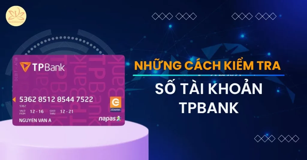 kiểm tra số tài khoản tpbank