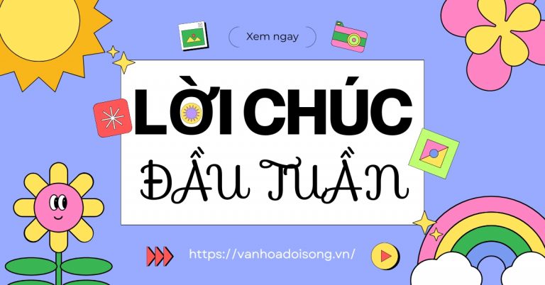 Những lời chúc đầu tuần vui vẻ, may mắn cho cả tuần tốt lành