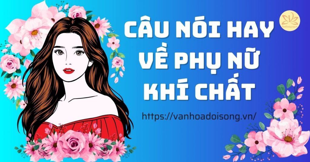Những câu nói hay về phụ nữ khí chất