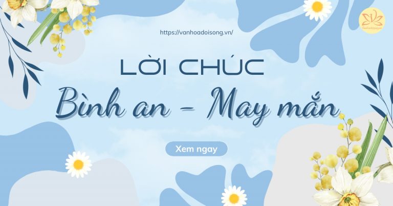 Lời chúc bình an, chúc may mắn, ngắn gọn hay nhất