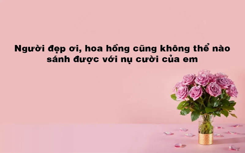 Tổng hợp những stt thả thính về hoa hay, ý nghĩa