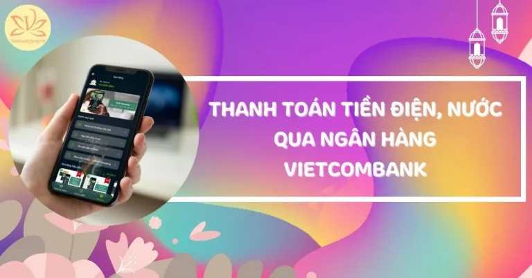 thanh toán tiền điện nước qua ngân hàng vietcombank