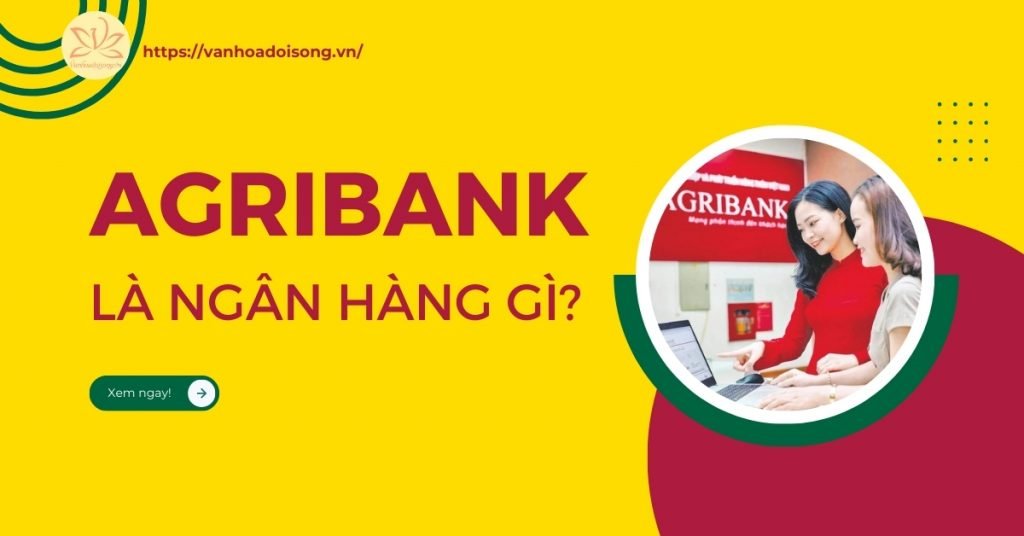 Agribank la ngân hàng gì