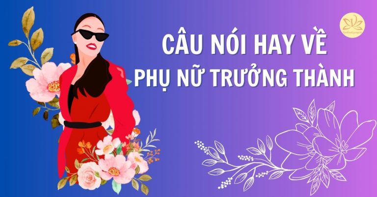 Câu nói hay về phụ nữ trưởng thành